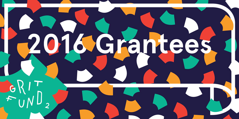 The Grit Fund Second Round Grantees Announced